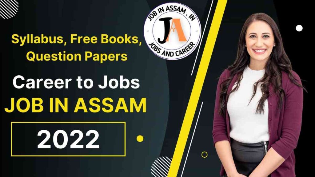 Job in Assam 2022 by Assam Career