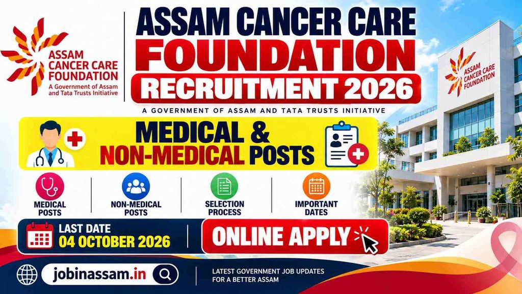 Assam Cancer Care Foundation Recruitment 2026 – Medical & Non-Medical Posts, Online Apply 1 Assam Cancer Care Foundation Recruitment