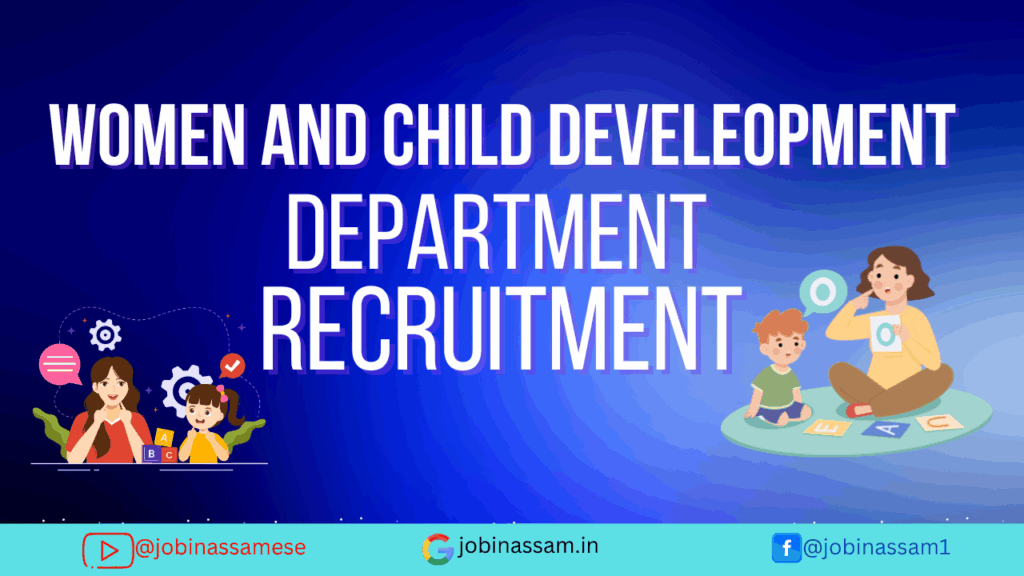 Women and Child Development Department, Cachar recruitment | Apply Now 1 Women and Child Development Department recruitment
